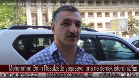 Məhəmməd Əmin Rəsulzadə yaşasaydı,ona nə deyərdiniz?- VİDEO SORĞU
